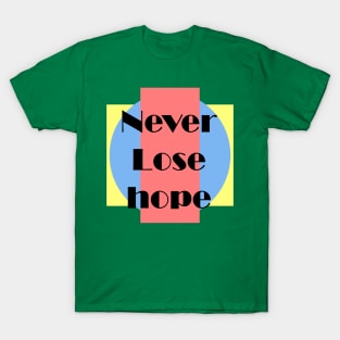 Never loss hope T-Shirt